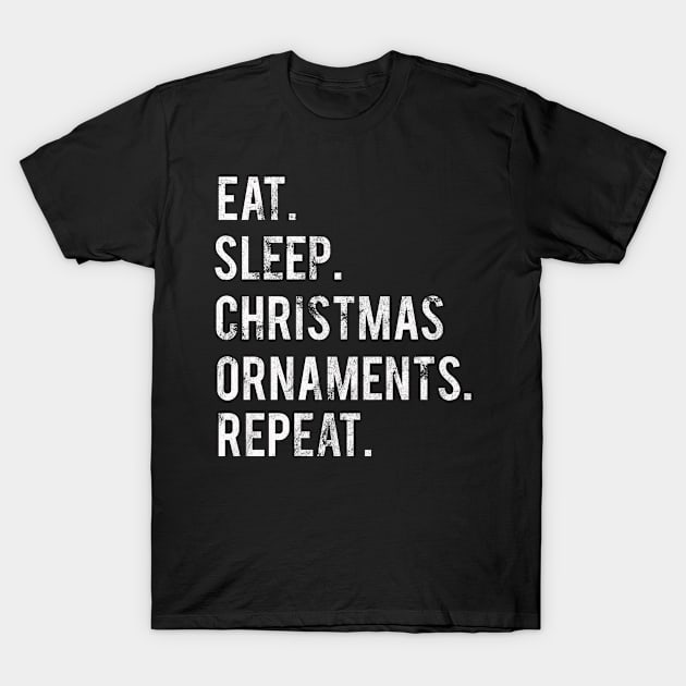 Eat Sleep Repeat Christmas Ornament T-Shirt by familycuteycom